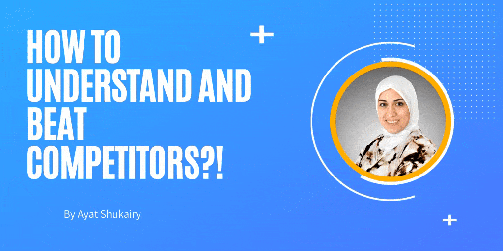How to Understand and Beat Competitors!