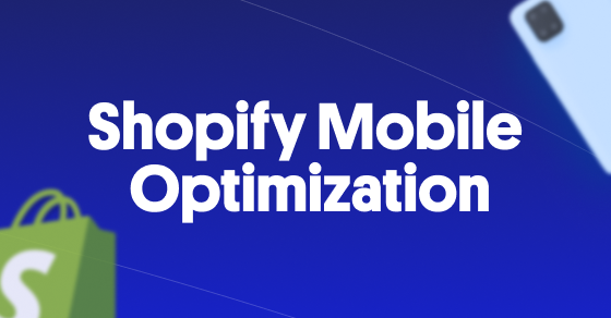 Shopify mobile Optimization