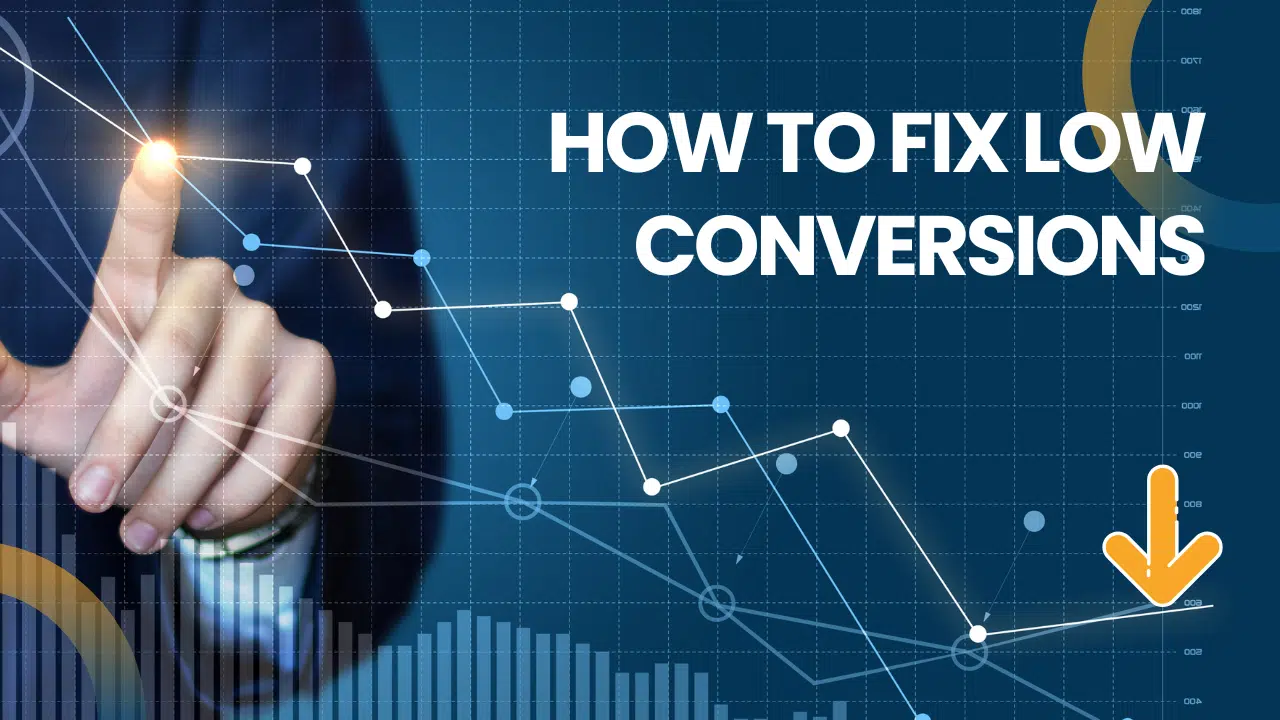 why is my conversion rate low