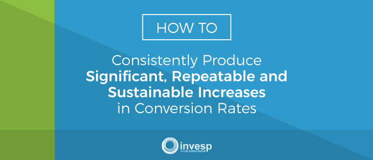 a blog graphic on how to consistently produce significant, repeatable and sustainable increases in conversion rate.