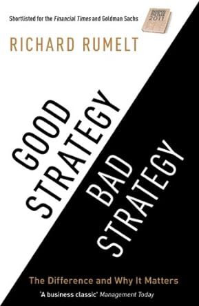 Good Strategy, Bad Strategy by Richard P. Rumelt